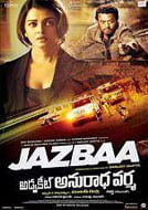 Advocate Anuradha Varma: Jazbaa (2015) DVDScr Telugu Full Movies Watch Online Free Download