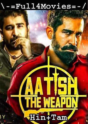 Aatish The Weapon (2020) UnCut HDRip [Hindi + Tamil]