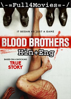 Blood Brothers (2015) HDRip [Hindi Dubbed + English]