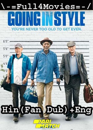 Going in Style (2017) HDRip [Hindi (Fan Dub) + English]