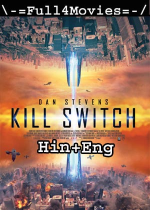 Kill Switch (2017) HDRip [Hindi Dubbed + English]