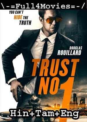 Trust No 1 (2019) HDRip [Hindi + Tamil + Eng]