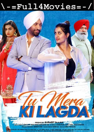 Tu Mera Ki Lagda (2019) HDRip [Punjabi]