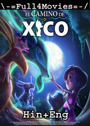 Xicos Journey (2020) HDRip [Hindi Dubbed + English]