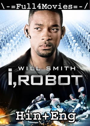 I, Robot (2004) HDRip [Hindi Dubbed + English]