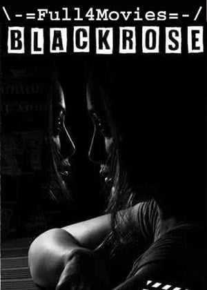 Black Rose (2021) 720p | 480p WEB-HDRip [Hindi]