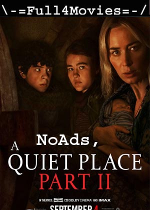 A Quiet Place Part 2 (2021) No Ads, 1080p | 720 | 480p WEB-HDRip [English]