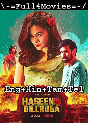 Haseen Dillruba (2021) | 1080p | 720p | 480p WEB-HDRip [English + Hindi + Tamil + Telugu]