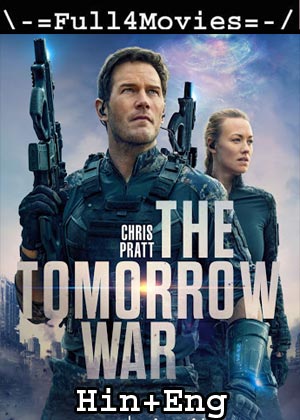 The Tomorrow War (2021) 1080p | 720p | 480p BluRay ORG [Hindi Dubbed + English]