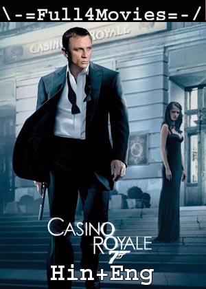 Casino Royale (2006) 1080p | 720p | 480p WEB-HDRip [Hindi Dubbed (ORG) + English]