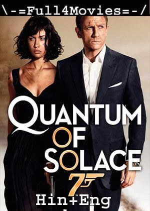 Quantum of Solace (2008) 1080p | 720p | 480p WEB-HDRip [Hindi Dubbed (ORG) + English]