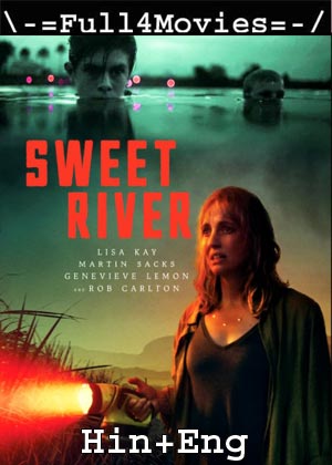 Sweet River (2020) 1080p | 720p | 480p WEB-HDRip [Hindi ORG (DD2.0) + English]