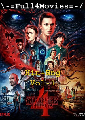 Stranger Things – Season 4 VOL-1 & VOL-2 (2022) WEB-HDRip [EP 1 to 9] [Hindi ORG (DD 5.1) + English]