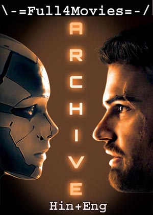 Archive (2020) 1080p | 720p | 480p BluRay [Hindi ORG (DD 2.0) + English]