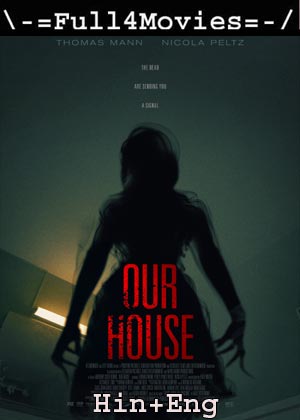 Our House (2018) 1080p | 720p | 480p Web-HDRip [Hindi ORG (DD5.1) + English]