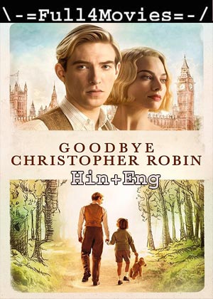 Goodbye Christopher Robin (2017) 720p | 480p BluRay [Hindi ORG (DD 2.0) + English]