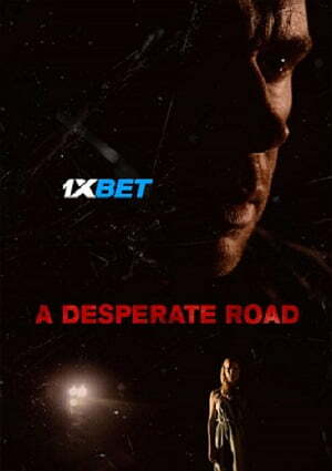 A Desperate Road (2022) 720p WEB-HDRip [Bengali (Voice Over) + English]