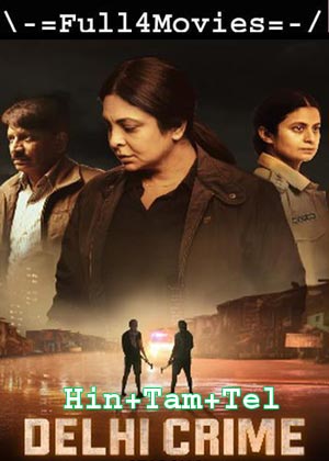 Delhi Crime – Season 1 (2022) WEB-DL [EP 1 to 5] Multi Audio [Hindi + Telugu + Tamil]