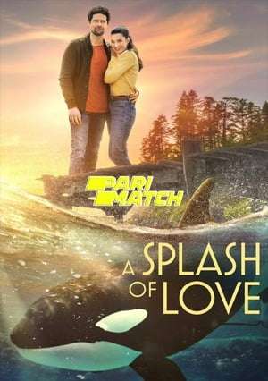 A Splash Of Love (2022) 720p WEB-HDRip [Hindi (Voice Over) + English]