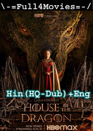 House of the Dragon – Season 1 (2022) WEB-DL [EP 1 to 2] Dual Audio [Hindi (HQ-Dubbed) + English]