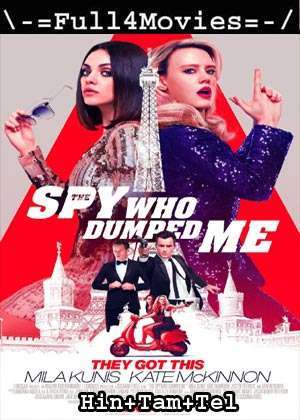 The Spy Who Dumped Me (2018) 1080p | 720p | 480p WEB-HDRip Multi Audio [Hindi + Tamil + Telugu (DD2.0)]