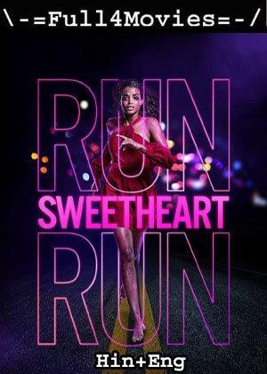 Run Sweetheart Run (2020) 1080p | 720p | 480p WEB-HDRip Dual Audio [Hindi ORG (DDP5.1) + English]