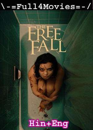 The Free Fall (2021) 1080p | 720p | 480p WEB-HDRip Dual Audio [Hindi ORG (DD5.1) + English]