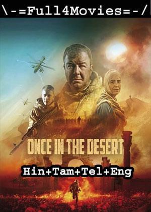 Once In the Desert (2022) 1080p | 720p | 480p WEB-HDRip Multi Audio [Hindi + Tamil + Telugu + English (DDP2.0)]