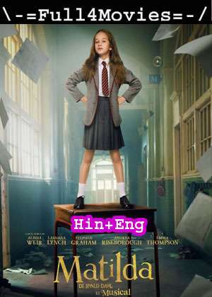 Roald Dahls Matilda the Musical (2022) 1080p | 720p | 480p WEB-HDRip Dual Audio [Hindi ORG (DDP5.1) + English]