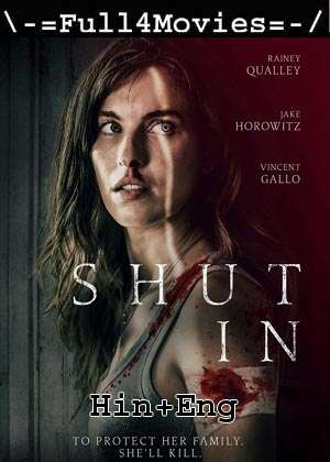 Shut In (2022) 1080p | 720p | 480p WEB-HDRip Dual Audio [Hindi ORG (DD5.1) + English]