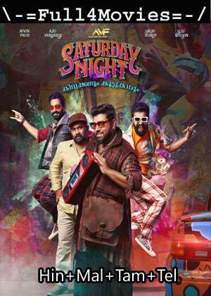 Saturday Night (2022) 1080p | 720p | 480p WEB-HDRip Multi Audio [Hindi + Malayalam + Tamil + Telugu (DD5.1)]