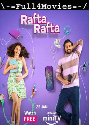 Rafta Rafta – Season 1 (2023) WEB-DL [EP 1 to 7] [Hindi (DDP2.0)]