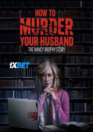 How to Murder Your Husband The Nancy Brophy Story (2023) 720p WEB-HD (MULTI AUDIO) [Bengali (Voice Over) + English]