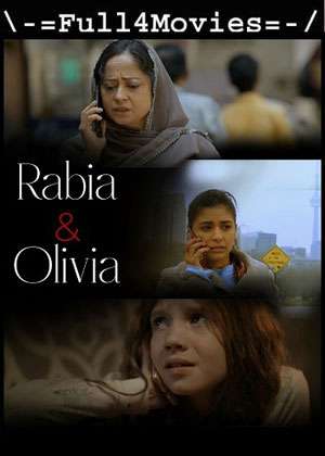 Rabia and Olivia (2021) 1080p | 720p | 480p WEB HDRip [Hindi (DD5.1)]