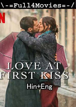 Love At First Kiss (2023) 1080p | 720p | 480p WEB-HDRip Dual Audio [Hindi + English (DD5.1)]