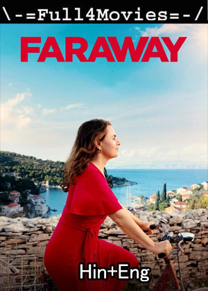 Faraway (2023) 1080p | 720p | 480p WEB-HDRip Dual Audio [Hindi + English (DD5.1)]